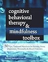 Cognitive Behavioral Therapy & Mindfulness Toolbox: 50 Tips, Tools and Handouts for Anxiety, Stress, Depression, Personality and Mood Disorders
