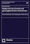 Radbruch'sche Formel Und Gesetzgeberisches Unterlassen: Eine Philosophische Und Methodologische Untersuchung (Studien Zur Rechtsphilosophie Und Rechtstheorie) (German Edition)
