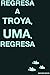Regresa a Troya, Uma, regresa