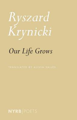 Our Life Grows (NYRB Poets)