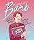 The Book of Barb: A Celebra...