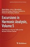 Excursions in Harmonic Analysis, Volume 5: The February Fourier Talks at the Norbert Wiener Center (Applied and Numerical Harmonic Analysis) Excursions in Harmonic Analysis, Volume 5: The February Fourier Talks at the Norbert Wiener Center (Applied and Numerical Harmonic Analysis)