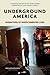 Underground America: Narratives of Undocumented Lives