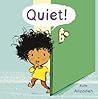 Quiet! by Kate Alizadeh
