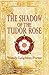 The Shadow of the Tudor Rose (Shadows of the Past, #13)
