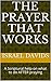 THE PRAYER THAT WORKS by ISRAEL DAVIDS