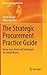 The Strategic Procurement Practice Guide: Know-how, Tools and Techniques for Global Buyers (Management for Professionals)