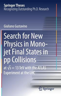 Search for New Physics in Mono-jet Final States in pp Collisions: at √s=13 TeV with the ATLAS Experiment at the LHC (Springer Theses)