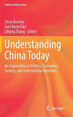 Understanding China Today: An Exploration of Politics, Economics, Society, and International Relations