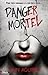 Danger Mortel (DRL.ROMAN) (French Edition)