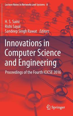 Innovations in Computer Science and Engineering: Proceedings of the Fourth ICICSE 2016 (Lecture Notes in Networks and Systems, 8)