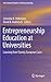 Entrepreneurship Education at Universities: Learning from Twenty European Cases (International Studies in Entrepreneurship, 37)