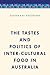 The Tastes and Politics of Inter-Cultural Food in Australia (Media, Culture and Communication in Asia-Pacific Societies)