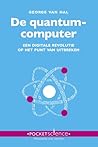 De quantumcomputer by George van Hal