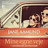 Mine egne veje by Jane Aamund