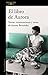 El libro de Aurora: Textos, conversaciones y notas de Aurora Bernárdez (Spanish Edition)