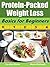 Protein-Packed Weight Loss: Basics for Beginners (Food Matters)