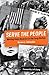 Serve the People: Making Asian America in the Long Sixties