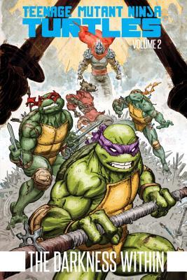 Teenage Mutant Ninja Turtles Volume 2: The Darkness Within (Paperback)