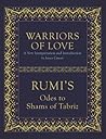 Warriors of Love: Rumi's Odes to Shams of Tabriz
