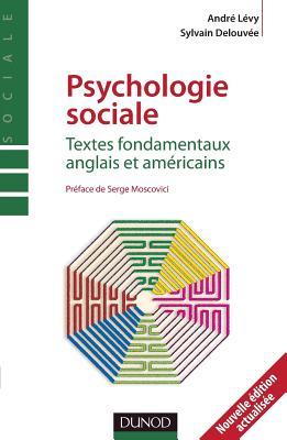Psychologie sociale. Textes fondamentaux anglais et américains (Paperback)