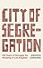City of Segregation: 100 Ye...