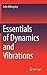 Essentials of Dynamics and Vibrations