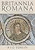 Britannia Romana: Roman Inscriptions and Roman Britain (English and Latin Edition)