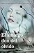 El amargo don del olvido by Ainara V. San Martín