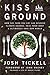 Kiss the Ground: How the Food You Eat Can Reverse Climate Change, Heal Your Body & Ultimately Save Our World