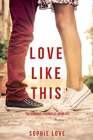 Love Like This (The Romance Chronicles, #1)