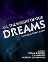 All the Weight of Our Dreams by Lydia X.Z. Brown