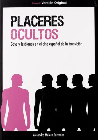 Placeres ocultos: Gays y lesbianas en el cine español de la transición