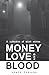 Money, Love and Blood: A co...