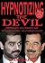 Hypnotizing the Devil: The True Story of a Hypnotist Who Treated the Psychotic Son of Saddam Hussein
