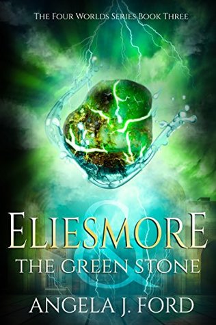 Eliesmore and the Green Stone (The Four Worlds, #3)