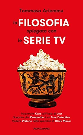 La filosofia spiegata con le serie TV (Italian Edition)