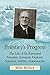 Priestley's Progress: The Life of Sir Raymond Priestley, Antarctic Explorer, Scientist, Soldier, Academician