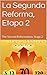 La Segunda Reforma, Etapa 2 by William A. Beckham
