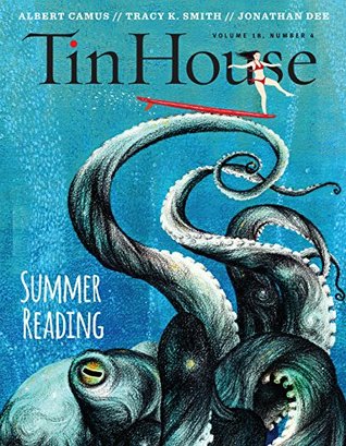Tin House Magazine, Volume 18, Issue 4, Summer 2017: #72 Summer Reading (Kindle Edition)