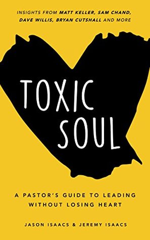 Toxic Soul: A Pastor's Guide To Leading Without Losing Heart (Kindle Edition)