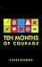 Ten Months of Courage by Kiefer Storrer