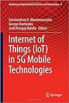 Internet of Things (IoT) in 5G Mobile Technologies (Modeling and Optimization in Science and Technologies, 8)