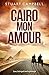 Cairo Mon Amour by Stuart Campbell
