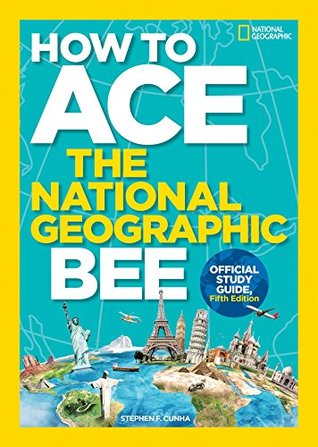 How to Ace the National Geographic Bee: Official Study Guide (Kindle Edition)