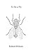 To be a Fly