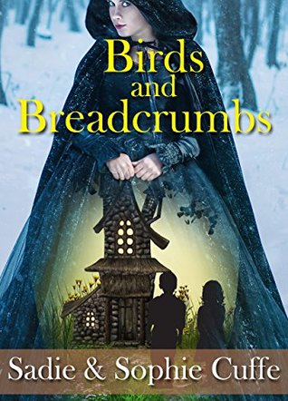 Birds and Bread Crumbs: A retelling of the classic Hansel and Gretel (Love Everlasting #5)