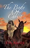 The Body of Christ by Eva Arder