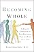 Becoming Whole: A Healing C...