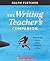 The Writing Teacher's Companion: Embracing Choice, Voice, Purpose & Play